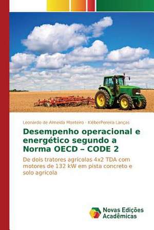 Desempenho Operacional E Energetico Segundo a Norma OECD - Code 2: Uma Tematica Para O Ensino de Quimica Organica de Leonardo de Almeida Monteiro