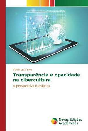 Transparencia E Opacidade Na Cibercultura: Efeitos No Estresse Oxidativo de Vâner Lima Silva