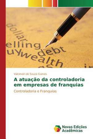 A Atuacao Da Controladoria Em Empresas de Franquias: Analise Da Utilizacao de Indicadores Da Toc de Valcimeiri de Souza Gomes