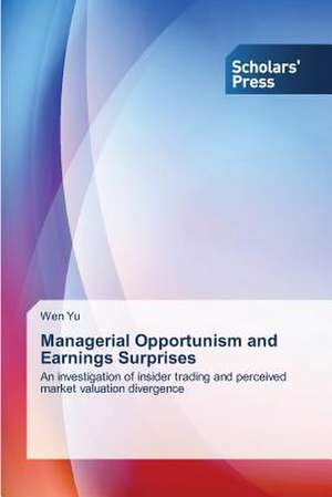 Managerial Opportunism and Earnings Surprises de Wen Yu