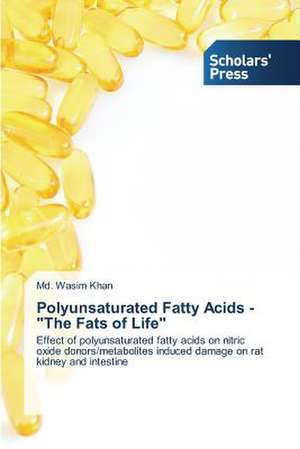 Polyunsaturated Fatty Acids - The Fats of Life