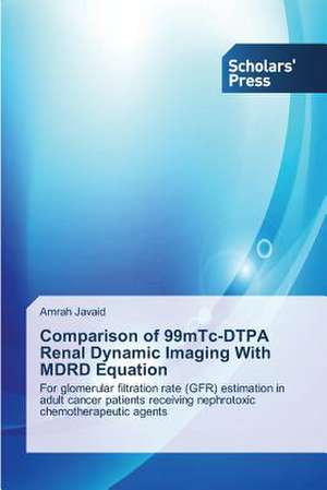 Comparison of 99mtc-Dtpa Renal Dynamic Imaging with Mdrd Equation: Transformation of Prague's Inner Periphery de Amrah Javaid