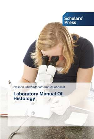 Laboratory Manual of Histology: Post-Adoptive Use Behavior de Nessrin Ghazi Mohammad Alabdallat