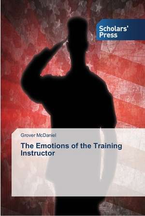 The Emotions of the Training Instructor de Grover McDaniel