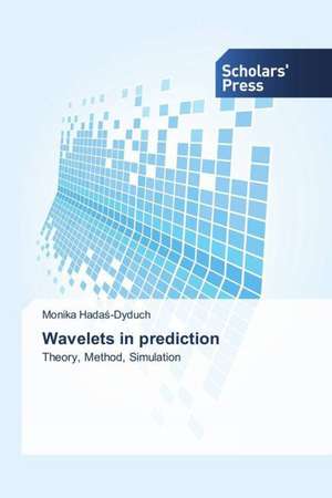 Wavelets in prediction de Monika Hada¿-Dyduch
