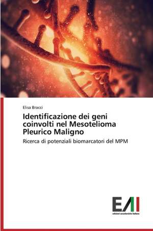 Identificazione Dei Geni Coinvolti Nel Mesotelioma Pleurico Maligno