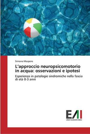 L¿approccio neuropsicomotorio in acqua: osservazioni e ipotesi de Simona Maspero