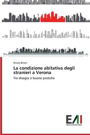 La Condizione Abitativa Degli Stranieri a Verona: 'Un Caso Clinico' de Nicola Briani