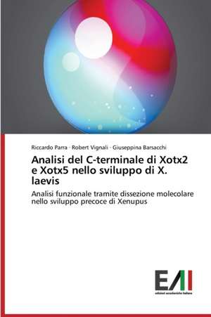 Analisi del C-Terminale Di Xotx2 E Xotx5 Nello Sviluppo Di X. Laevis