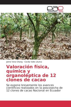 Valoracion Fisica, Quimica y Organoleptica de 12 Clones de Cacao