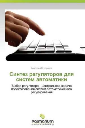 Sintez Regulyatorov Dlya Sistem Avtomatiki: Estrategia Metodologica-Formacion Politico Ideologica de Anatoliy Vostrikov