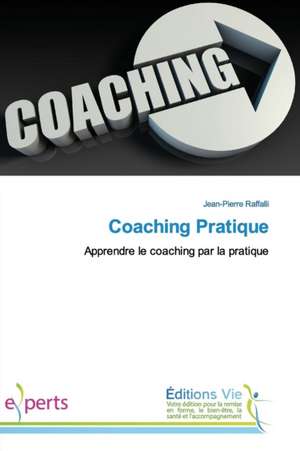 Coaching Pratique de Jean-Pierre Raffalli