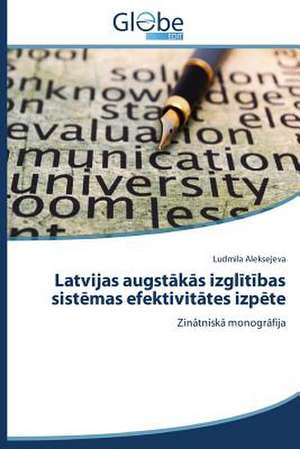 Latvijas Augst K S Izgl T Bas Sist Mas Efektivit Tes Izp Te: Georgia, Ucraina, Kirghizistan de Ludmila Aleksejeva