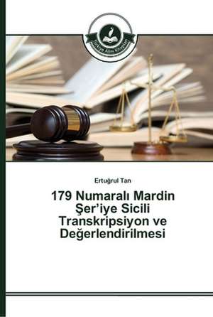 179 Numaral¿ Mardin ¿er¿iye Sicili Transkripsiyon ve De¿erlendirilmesi de Ertu¿rul Tan