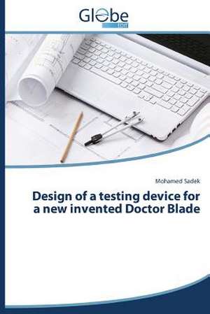 Design of a Testing Device for a New Invented Doctor Blade: Stat'i O Tvorchestve F.M. Dostoevskogo de Mohamed Sadek