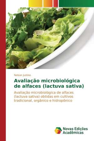 Avaliacao Microbiologica de Alfaces (Lactuva Sativa): Fotoluminescencia E Crescimento de Nanoparticulas de Nelson Justino