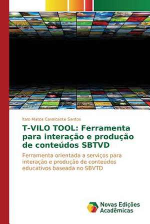 T-Vilo Tool: Ferramenta Para Interacao E Producao de Conteudos Sbtvd de Ítalo Matos Cavalcante Santos