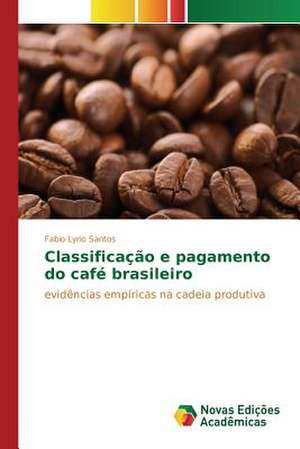Classificação e pagamento do café brasileiro de Fabio Lyrio Santos