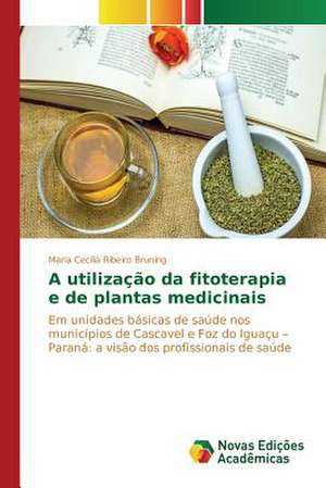 A Utilizacao Da Fitoterapia E de Plantas Medicinais: Familia E Destituicao Do Poder Familiar de Maria Cecília Ribeiro Bruning