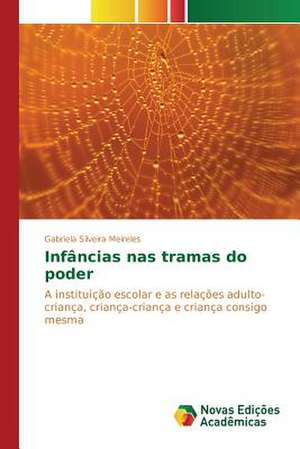 Infancias NAS Tramas Do Poder: Politisko Dokumentu Anal Ze de Gabriela Silveira Meireles