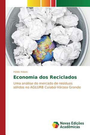 Economia DOS Reciclados: OS Pobres Na Literatura Brasileira de Hélde Hdom