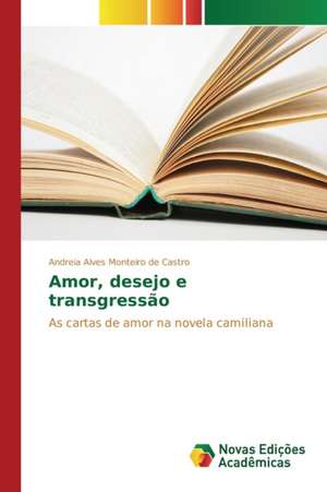 Amor, desejo e transgressão de Andreia Alves Monteiro de Castro