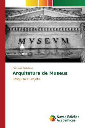 Arquitetura de Museus de Cristiana Casellato