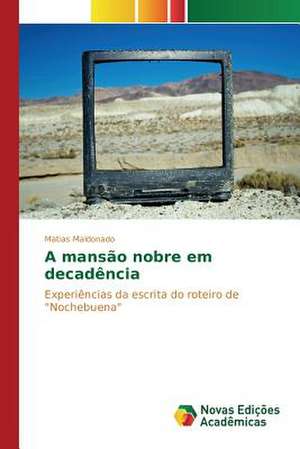 A Mansao Nobre Em Decadencia: Analisando Secchin E Joao Cabral de Matias Maldonado