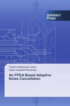 An FPGA Based Adaptive Noise Cancellation de Thamer Muhammed Jamel