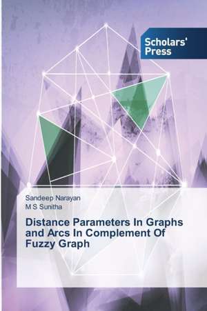 Distance Parameters in Graphs and Arcs in Complement of Fuzzy Graph: Ethnic Moldovans Cultural Images, Mass Media de Sandeep Narayan