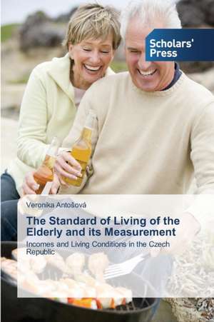 The Standard of Living of the Elderly and Its Measurement: A Study de Veronika AntoSová