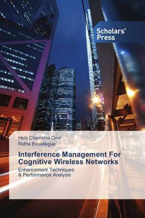 Interference Management for Cognitive Wireless Networks: Malaysian Democracy de Hela Chamkhia Omri