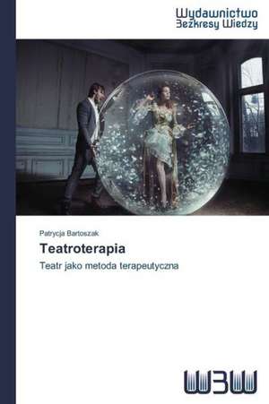 Teatroterapia de Patrycja Bartoszak