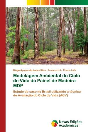 Modelagem Ambiental Do Ciclo de Vida Do Painel de Madeira Mdp: Uma Nova Perspectiva de Diogo Aparecido Lopes Silva