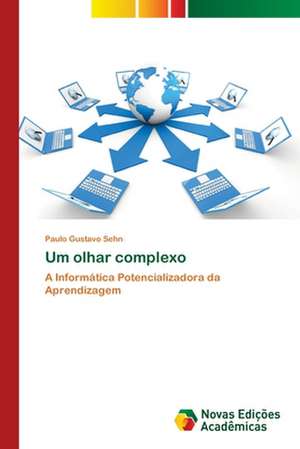 Um Olhar Complexo: Em Busca de Novos Sentidos de Paulo Gustavo Sehn