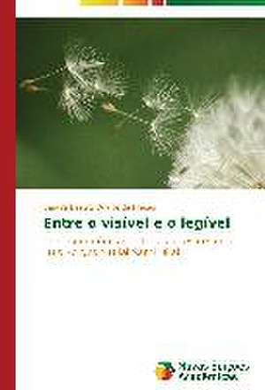 Entre O Visivel E O Legivel: Para Potenciar OS Dispositivos Moveis DOS Alunos de Sandra Beatriz Duarte de Freitas