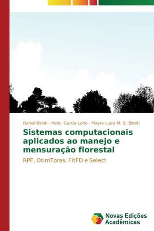 Sistemas Computacionais Aplicados Ao Manejo E Mensuracao Florestal: Essencia Do Ser de Daniel Binoti