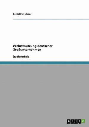 Verlustnutzung deutscher Großunternehmen de Daniel Fallscheer