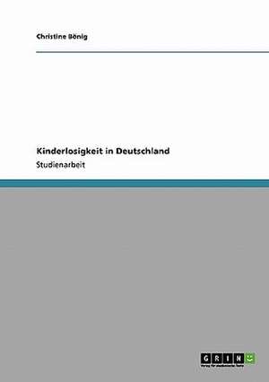 Kinderlosigkeit in Deutschland de Christine Bönig