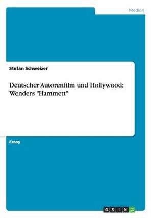 Deutscher Autorenfilm und Hollywood: Wenders "Hammett" de Stefan Schweizer