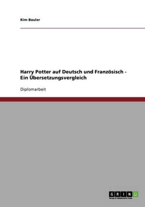 Harry Potter auf Deutsch und Französisch. Ein Übersetzungsvergleich. de Kim Bauler