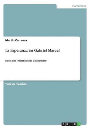 La Esperanza en Gabriel Marcel de Martín Carranza