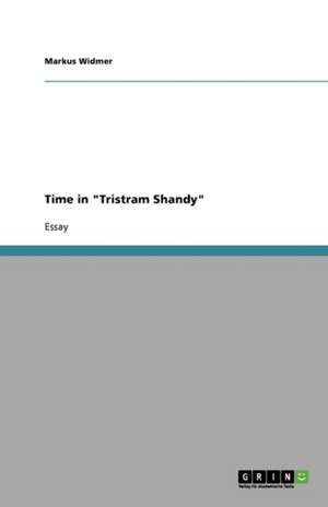 Time in "Tristram Shandy" de Markus Widmer