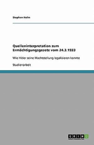 Quelleninterpretation zum Ermächtigungsgesetz vom 24.3.1933 de Stephan Holm