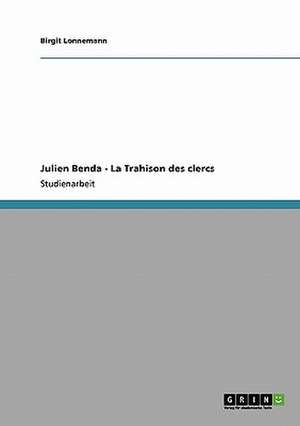 Julien Benda - La Trahison des clercs de Birgit Lonnemann