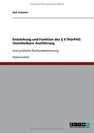 Entstehung und Funktion des § 9 ThürPAG Unmittelbare Ausführung de Dirk Schaefer