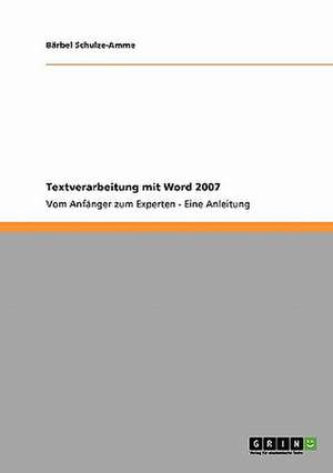 Textverarbeitung mit Word 2007 de Bärbel Schulze-Amme