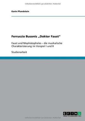 Ferruccio Busonis "Doktor Faust" de Karin Pfundstein