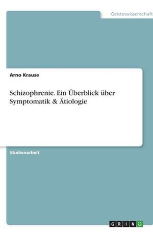 Schizophrenie de Arno Krause