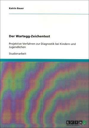 Der Wartegg-Zeichentest de Katrin Bauer